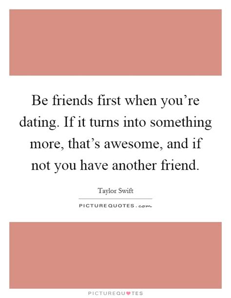 is it best to be friends first before dating